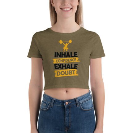 Women’s Crop Tee featuring the empowering mantra 'Inhale Confidence, Exhale Doubt' in a stylish design.